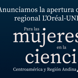 Premio L’Oréal–UNESCO  “Para las mujeres en la ciencia”  Centroamérica y Región Andina 2025 