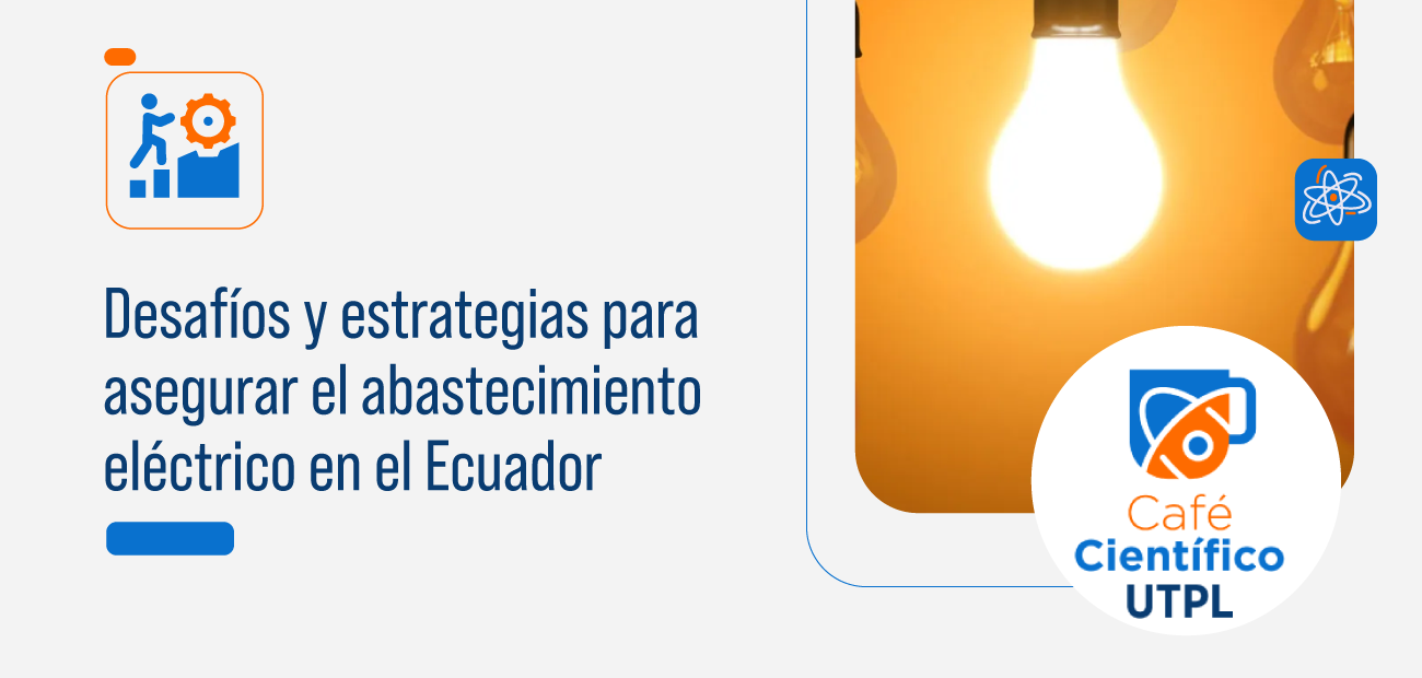 Café Científico UTPL energía limpia y renovable Café Científico UTPL energía limpia y renovable