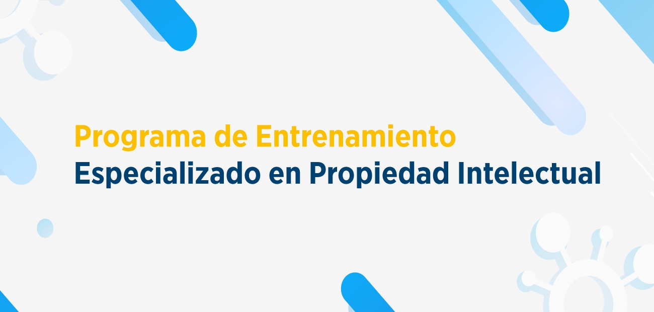 Programa de Entrenamiento Especializado en Propiedad Intelectual